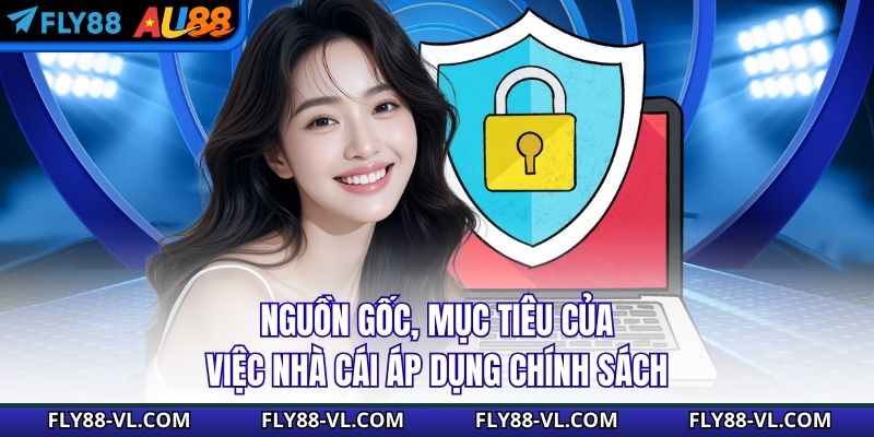 Nguồn gốc, mục tiêu của việc nhà cái Fly88 áp dụng chính sách